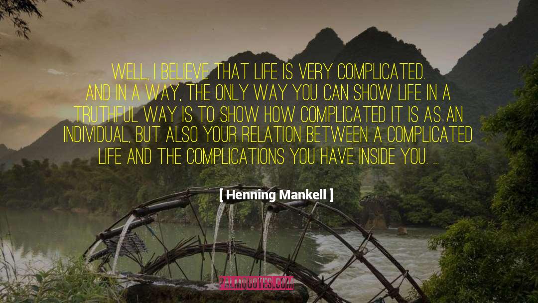Complicated Life quotes by Henning Mankell