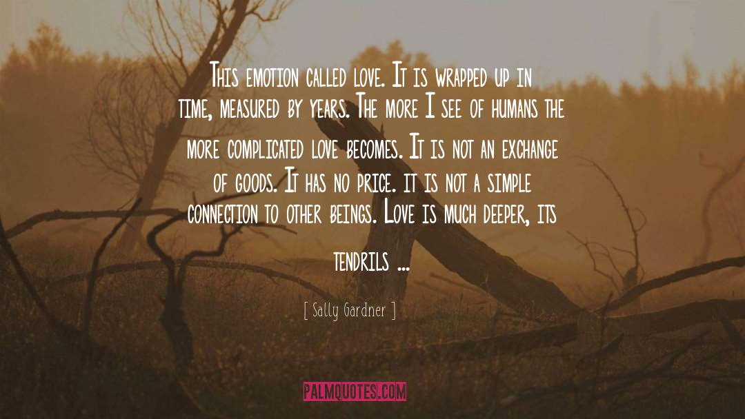 Complicated Love quotes by Sally Gardner