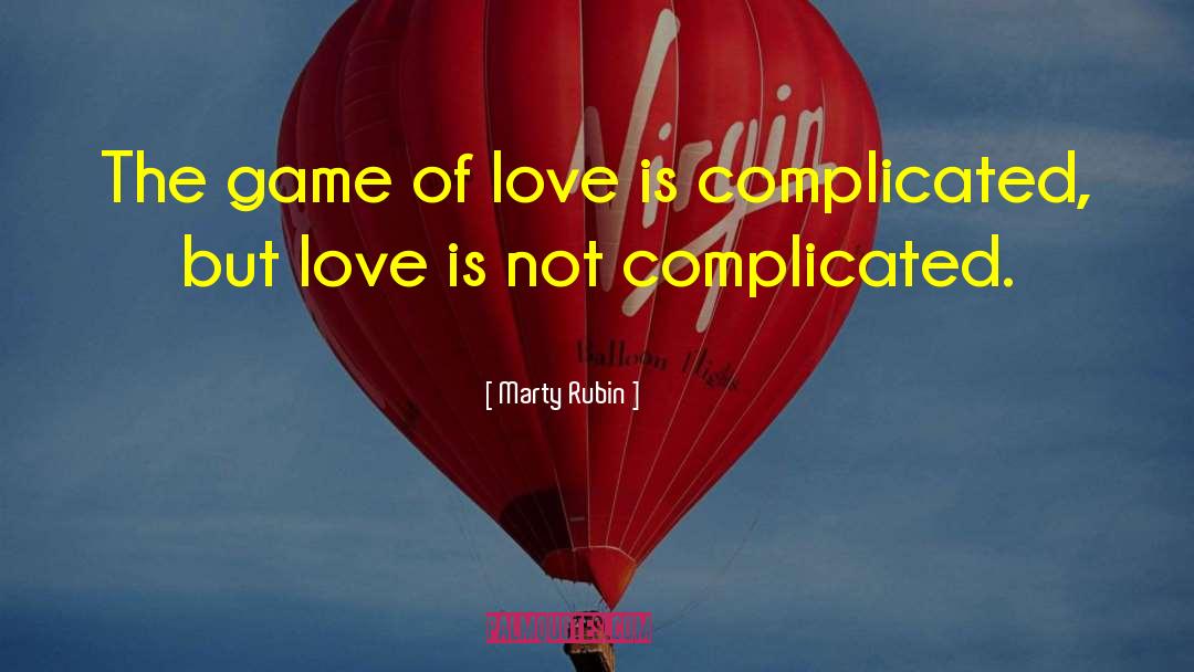 Complicated Love quotes by Marty Rubin