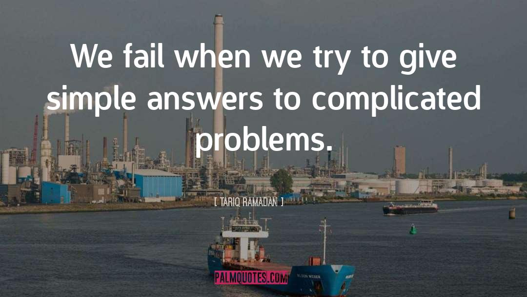 Complicated Problems quotes by Tariq Ramadan