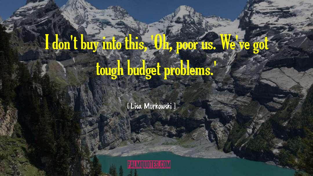 Complicated Problems quotes by Lisa Murkowski