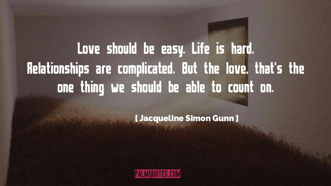 Complicated quotes by Jacqueline Simon Gunn