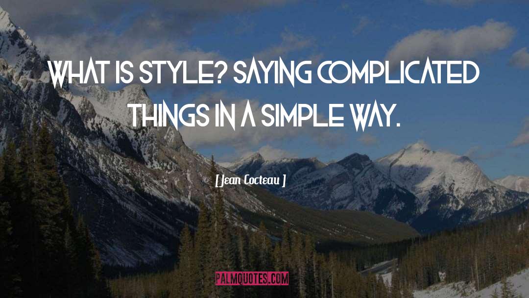 Complicated Things quotes by Jean Cocteau