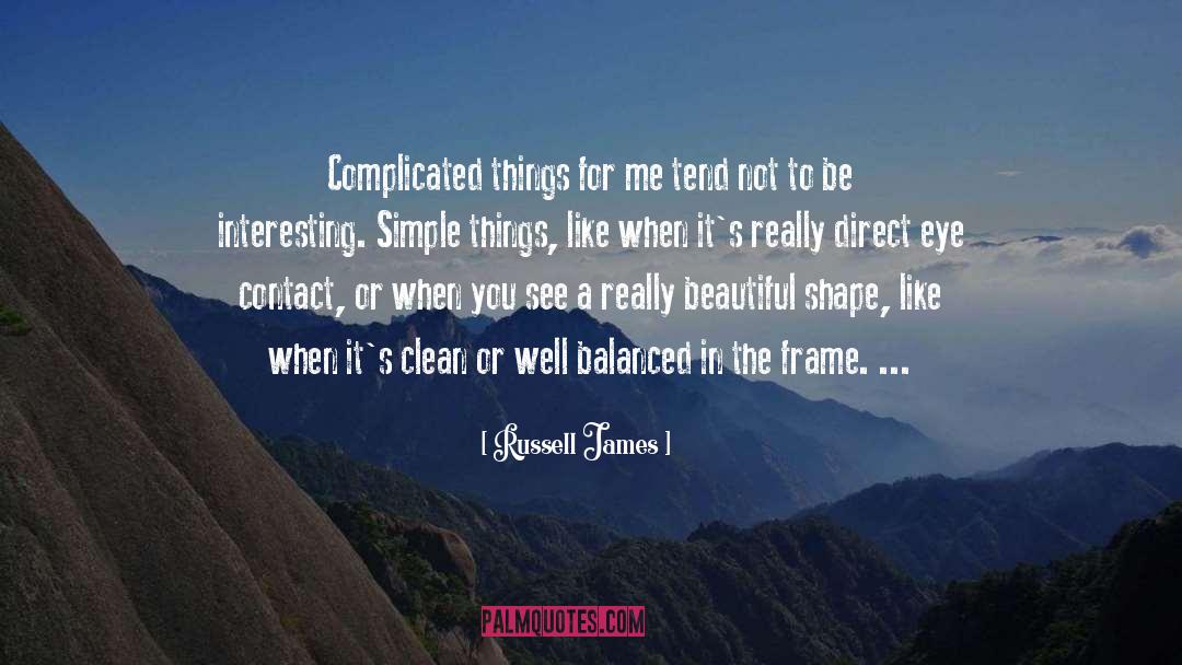 Complicated Things quotes by Russell James