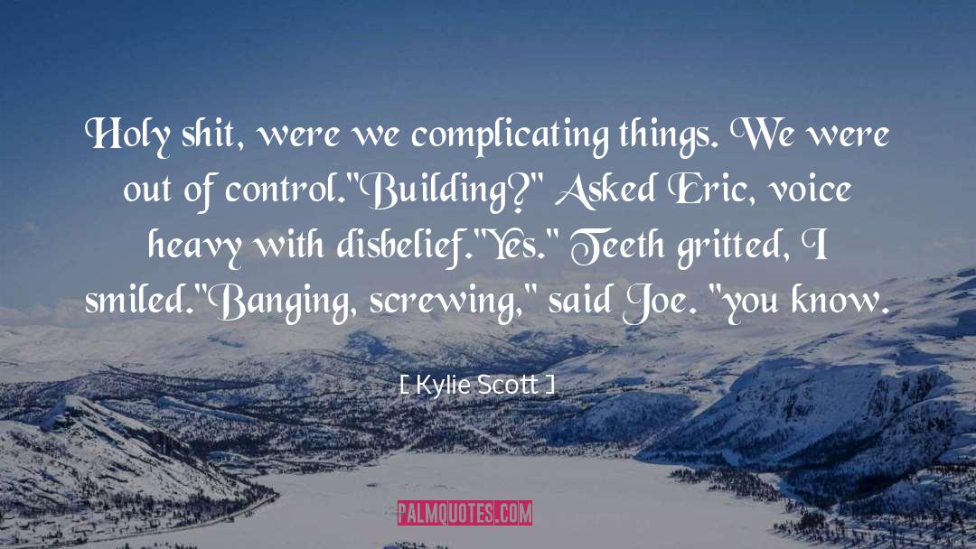 Complicating Things quotes by Kylie Scott