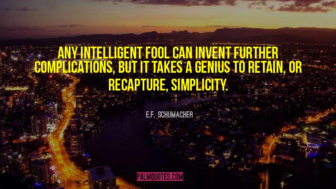 Complication quotes by E.F. Schumacher