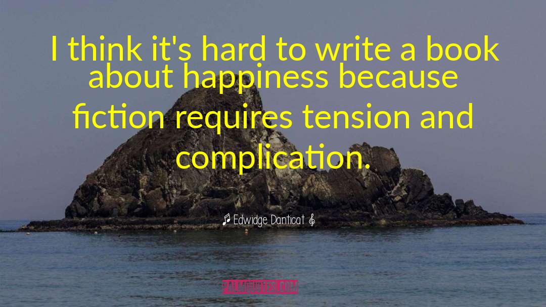 Complication quotes by Edwidge Danticat