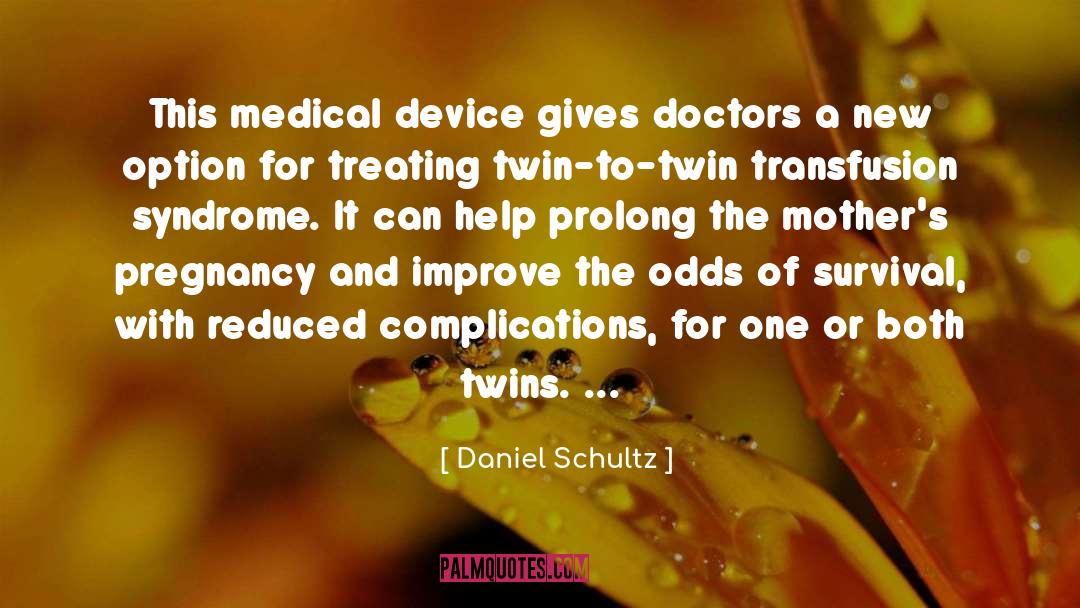 Complication quotes by Daniel Schultz