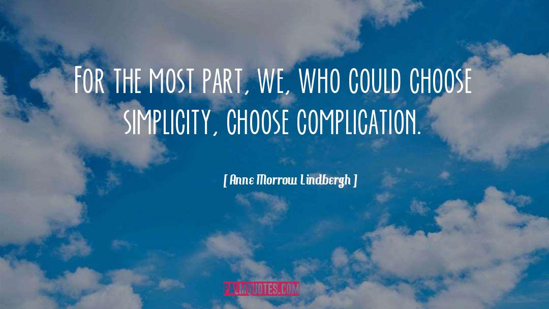 Complication quotes by Anne Morrow Lindbergh