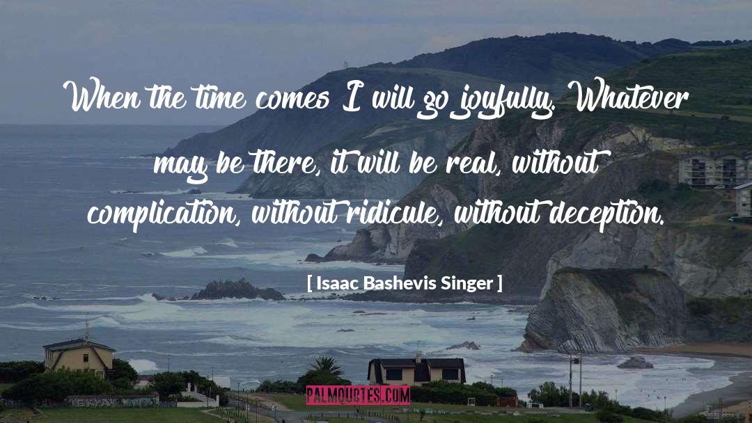Complication quotes by Isaac Bashevis Singer