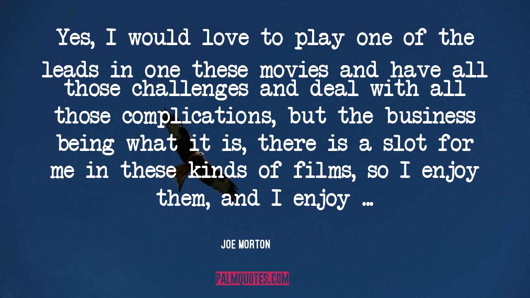 Complications quotes by Joe Morton