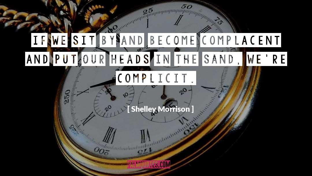 Complicit quotes by Shelley Morrison