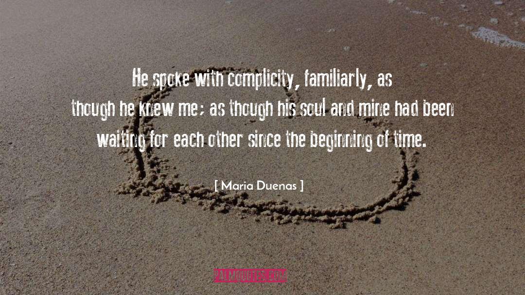 Complicity quotes by Maria Duenas