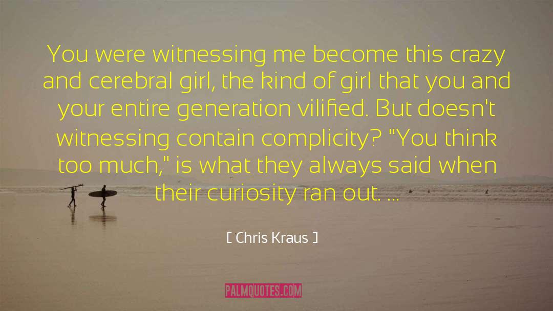 Complicity quotes by Chris Kraus