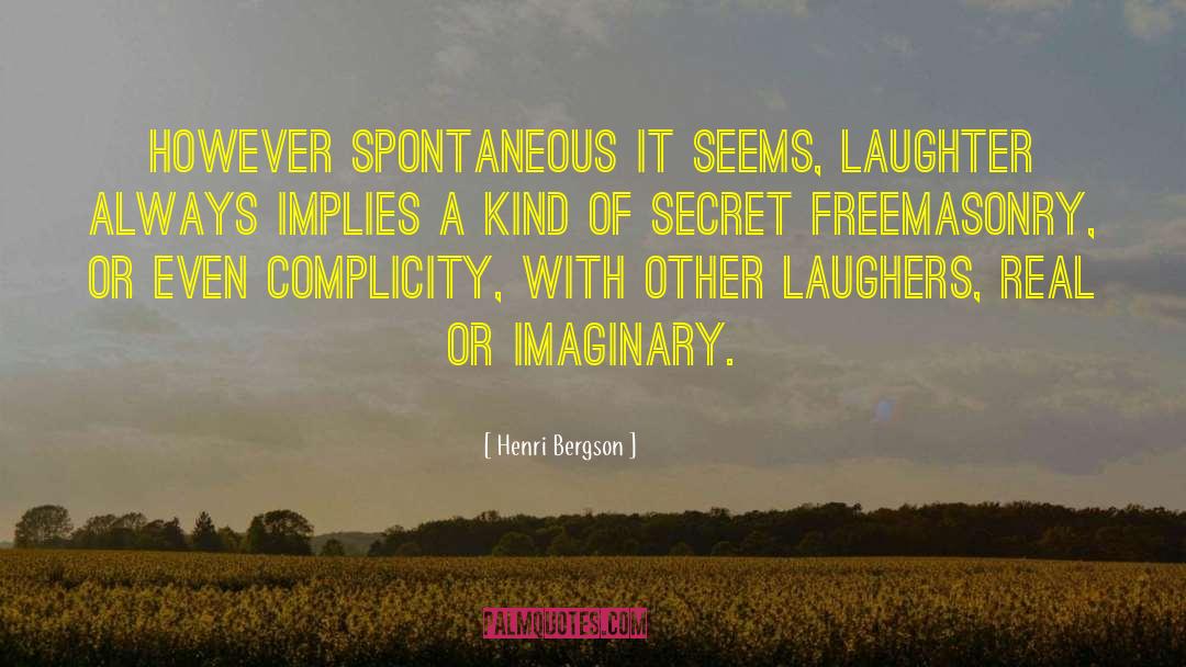 Complicity quotes by Henri Bergson