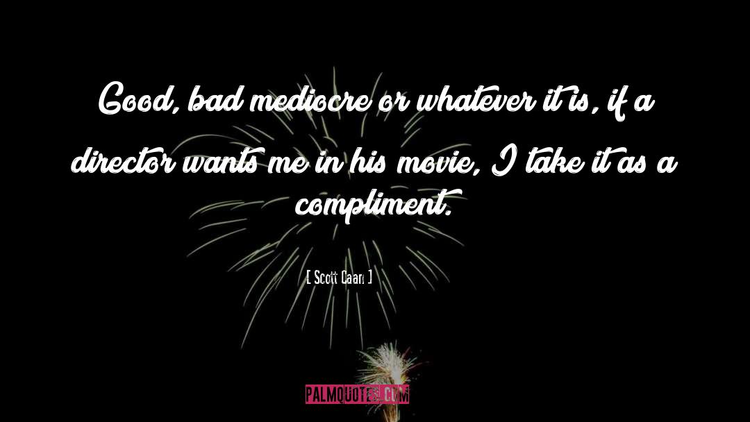 Compliment Movie quotes by Scott Caan