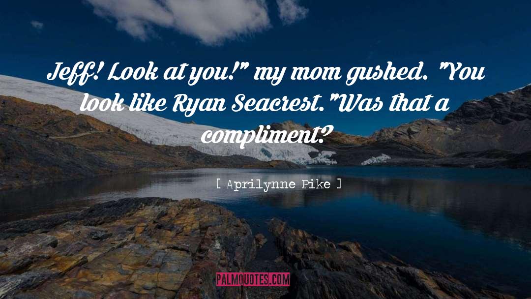 Compliment quotes by Aprilynne Pike