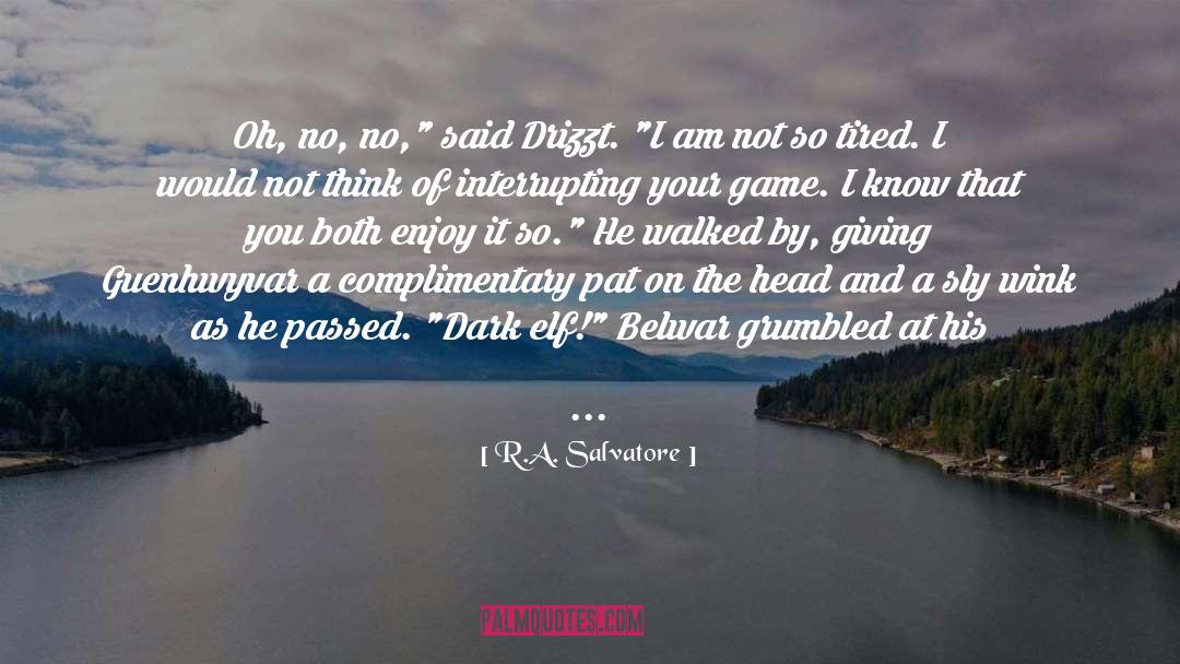 Complimentary quotes by R.A. Salvatore