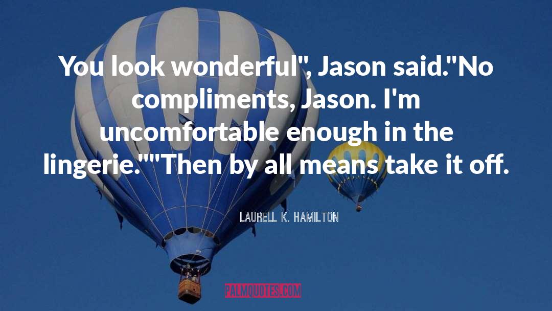 Compliments quotes by Laurell K. Hamilton