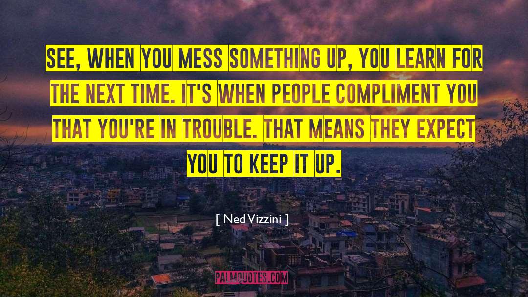 Compliments quotes by Ned Vizzini