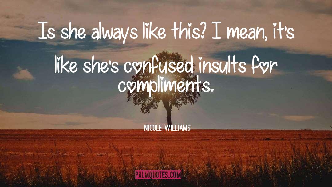 Compliments quotes by Nicole Williams