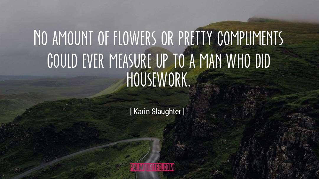 Compliments quotes by Karin Slaughter