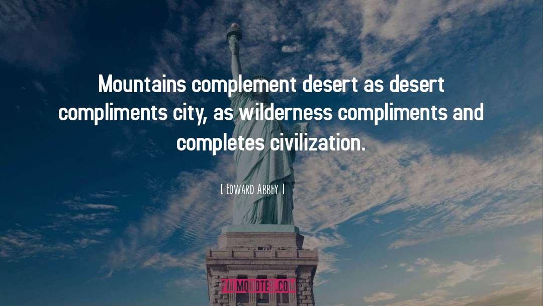 Compliments quotes by Edward Abbey