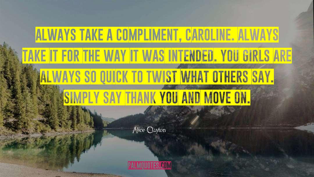 Compliments You quotes by Alice Clayton