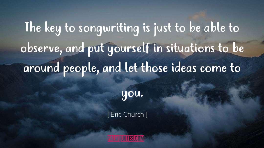 Compose Key quotes by Eric Church