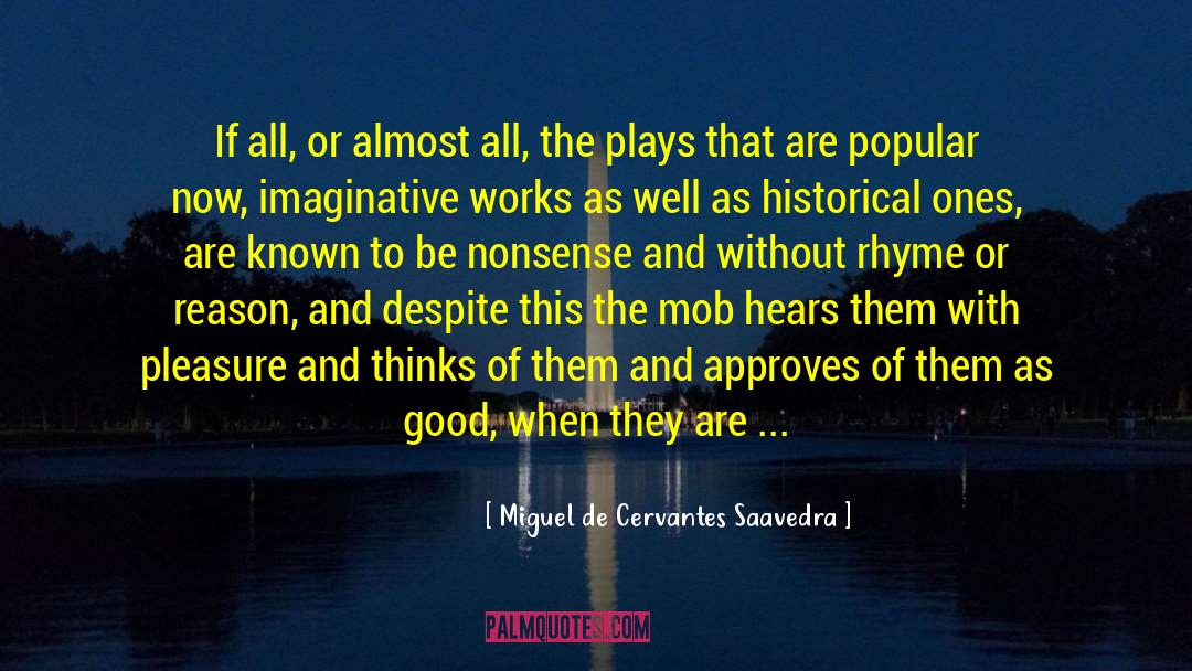 Compose quotes by Miguel De Cervantes Saavedra