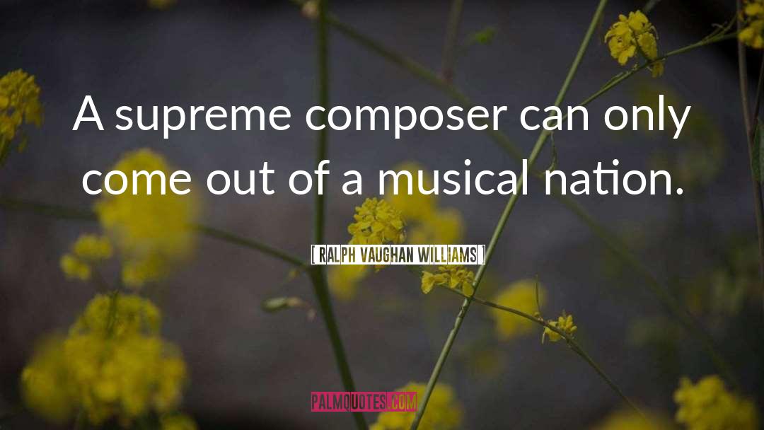 Composer quotes by Ralph Vaughan Williams