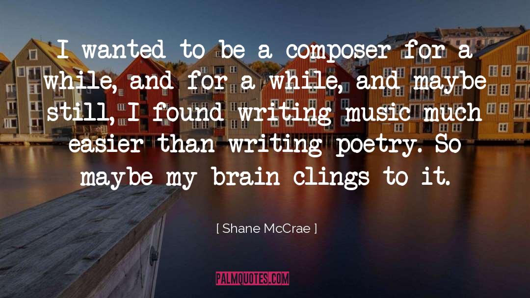 Composer quotes by Shane McCrae