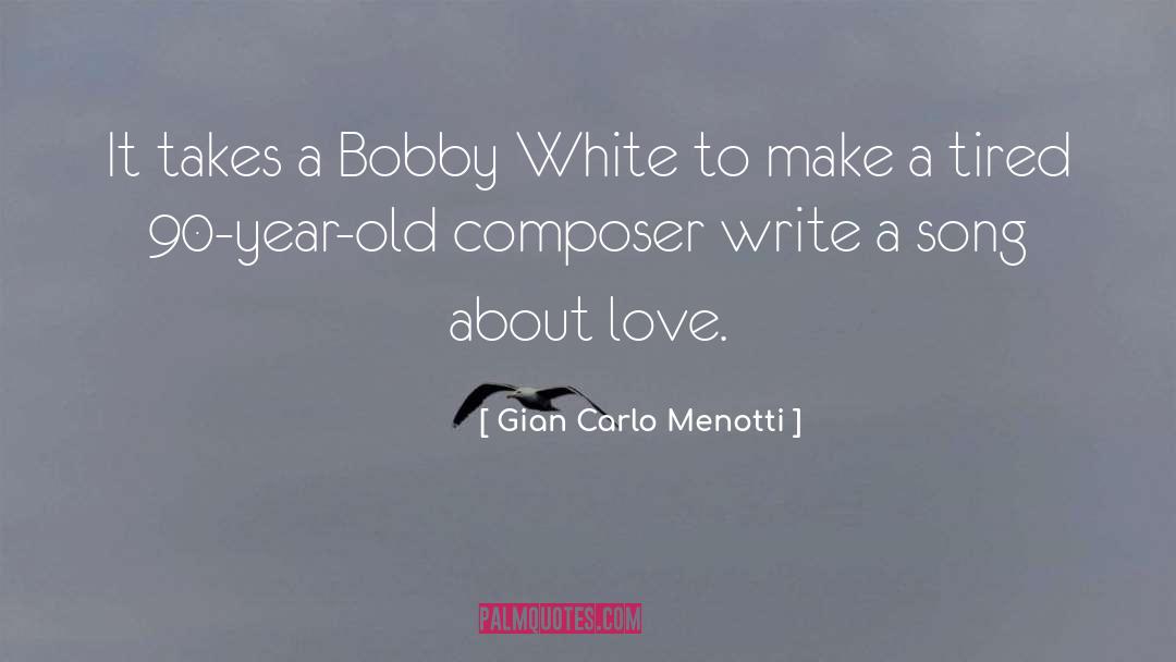 Composer quotes by Gian Carlo Menotti
