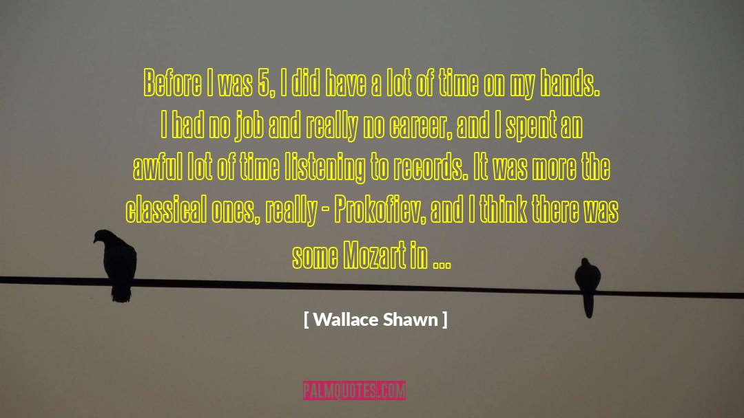 Composers quotes by Wallace Shawn