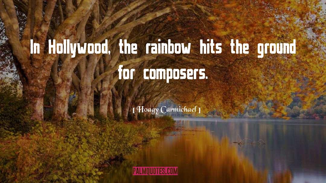 Composers quotes by Hoagy Carmichael