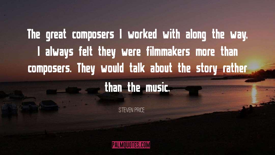 Composers quotes by Steven Price