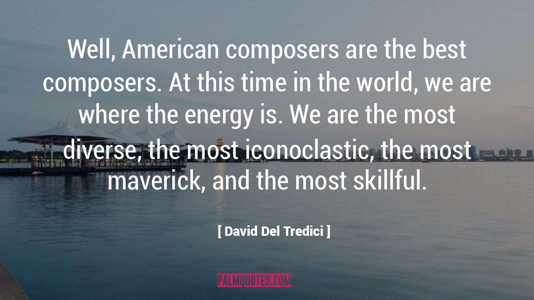 Composers quotes by David Del Tredici