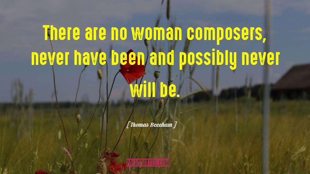 Composers quotes by Thomas Beecham