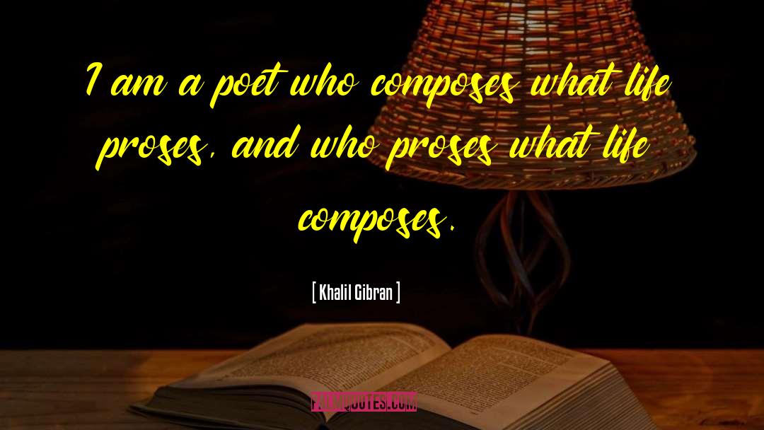 Composes Vs Comprises quotes by Khalil Gibran