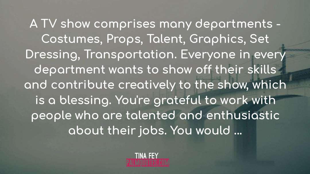 Composes Vs Comprises quotes by Tina Fey