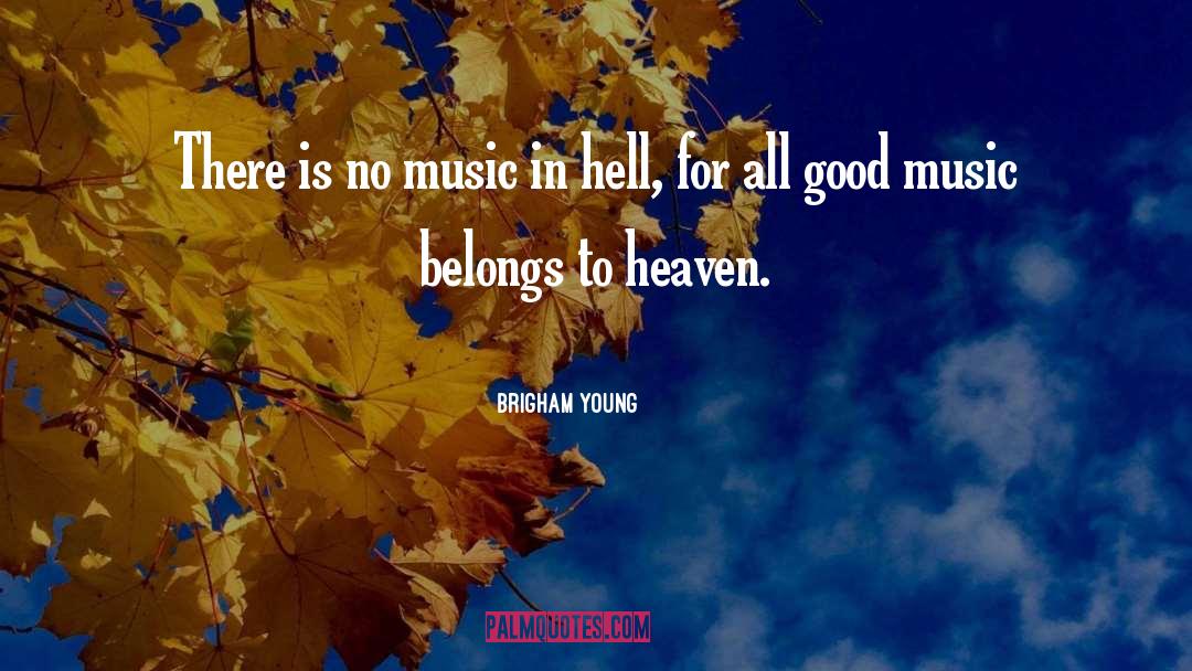 Composing Music quotes by Brigham Young