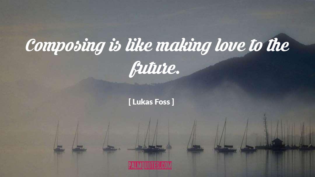 Composing quotes by Lukas Foss
