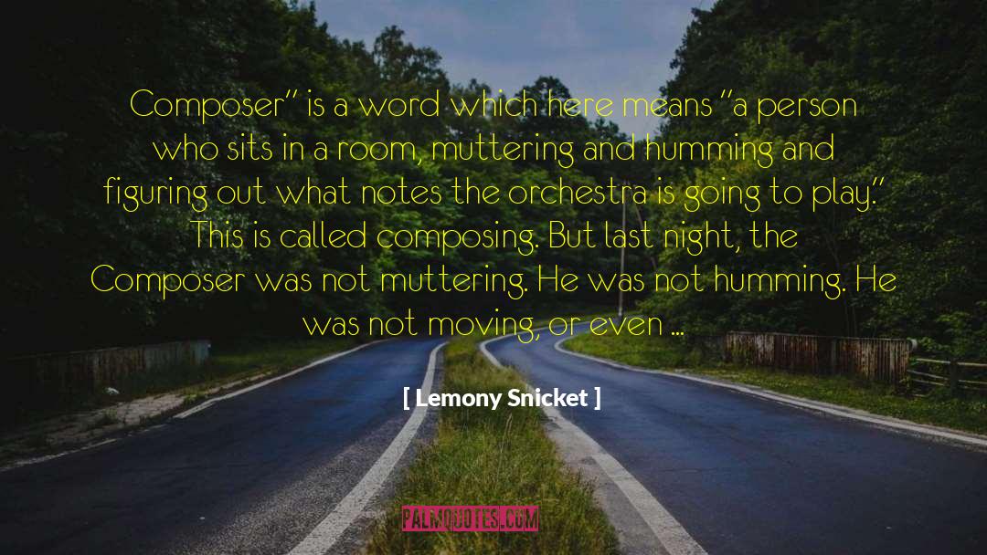 Composing quotes by Lemony Snicket