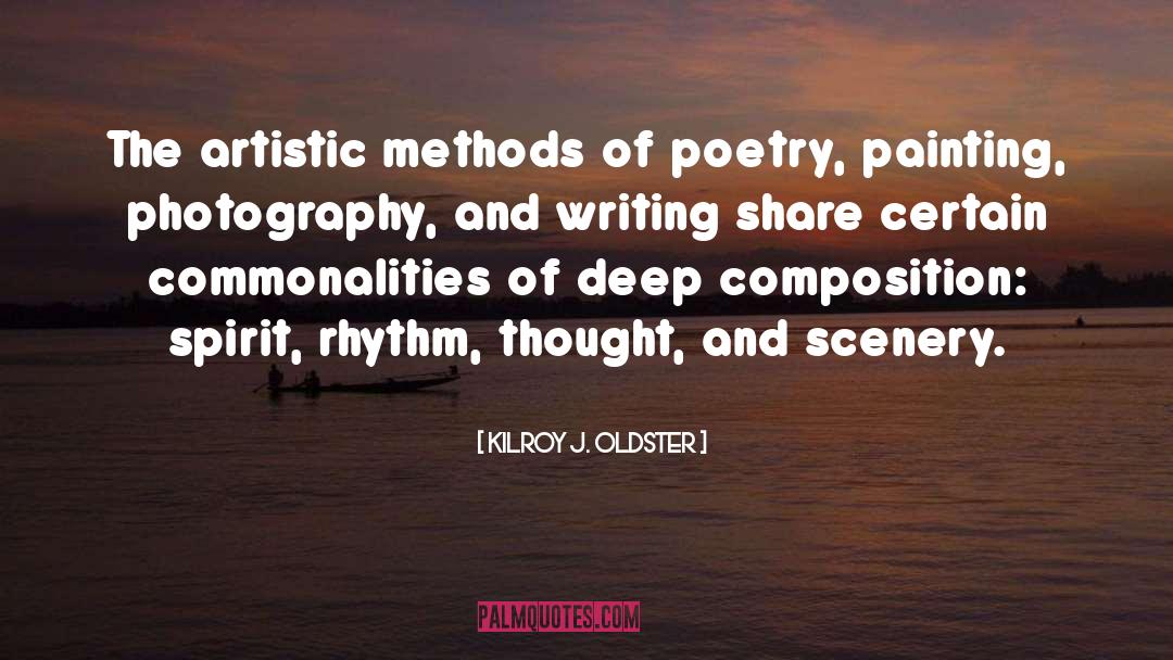 Composition quotes by Kilroy J. Oldster