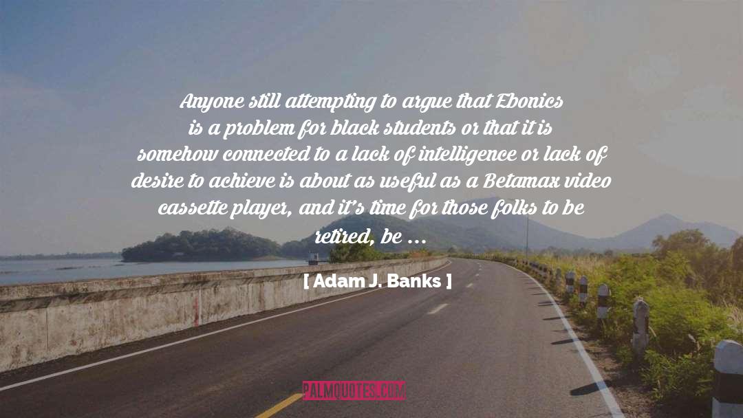Composition quotes by Adam J. Banks