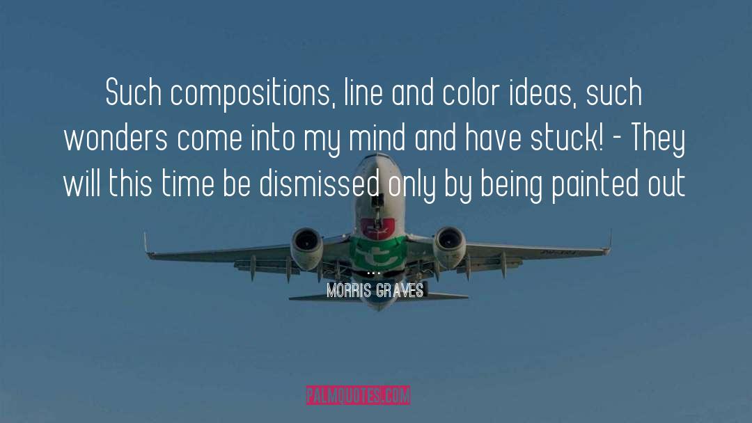 Composition quotes by Morris Graves