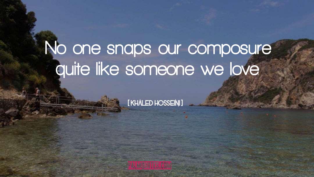 Composure quotes by Khaled Hosseini