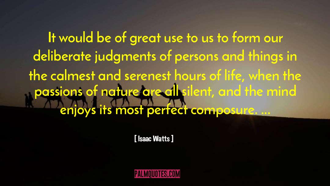 Composure quotes by Isaac Watts