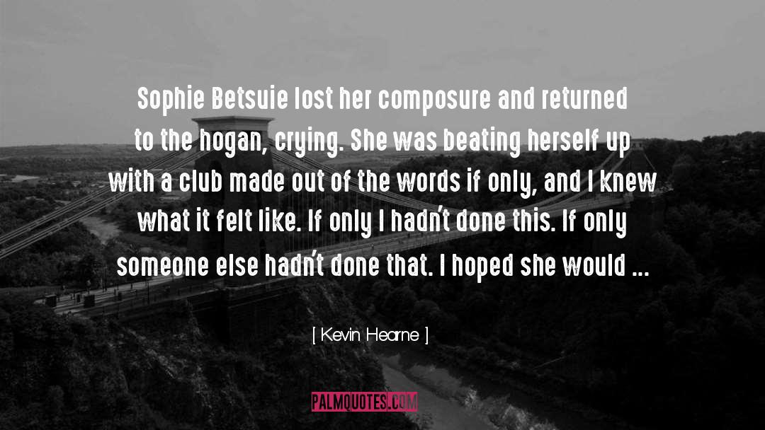 Composure quotes by Kevin Hearne