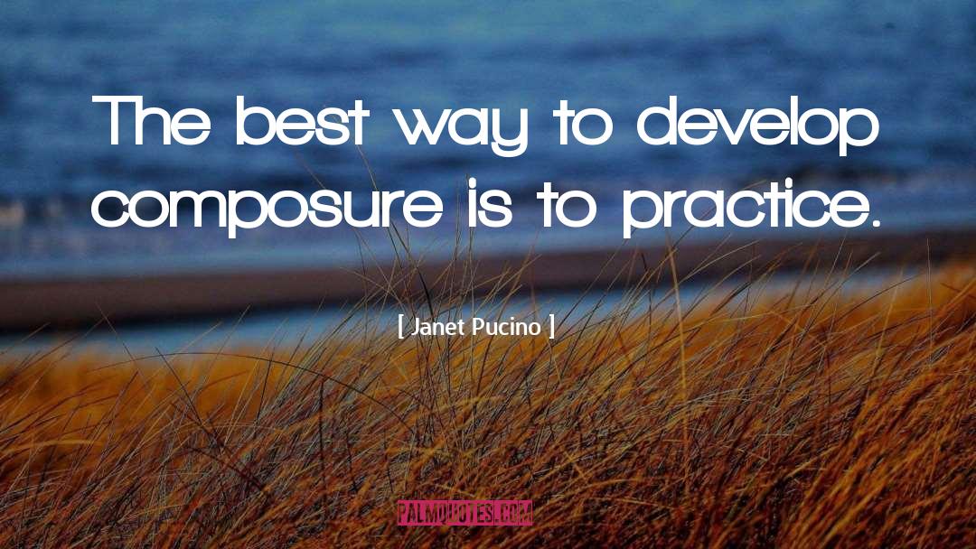 Composure quotes by Janet Pucino